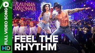 Feel The Rhythm  Full Video Song  Munna Michael  Tiger Shroff amp Nidhhi Agerwal [upl. by Nosilla]