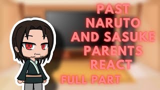 Past Naruto and Sasuke parents react FULL PART [upl. by Ahsirak578]