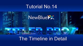 Tutorial 14  The Titler Pro 7 Timeline in Detail [upl. by Ettenel]