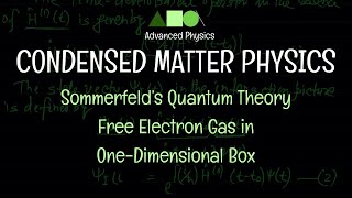 Condensed Matter Physics  Sommerfeld’s Quantum Theory  Free Electron Gas in OneDimensional Box [upl. by Wilber]