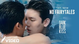 DARK BLUE KISS OST  Tay Tawan New Thitipom  No Fairytales  Lyrics Video [upl. by Alexio]