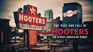 The Rise and Fall of Hooters An Iconic American Story [upl. by Melentha]