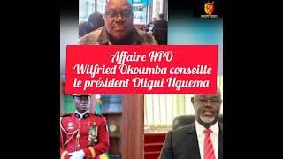 Affaire HPO  selon Wilfried Okoumba Hervé Patrick Opiangah nest pas un enfant de cœur prudence [upl. by Gilmour]