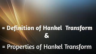 Definition of hankel Transform  Properties of hankel Transform [upl. by Drofnats750]