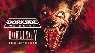 Dorkside We Watch Howling V The Rebirth [upl. by Hoes]