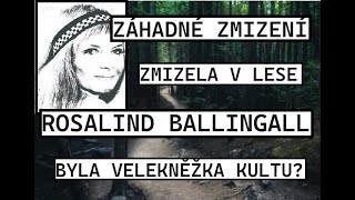 ZÁHADNÉ ZMIZENÍ ROSALIND BALLINGALL [upl. by Nosak530]