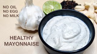 Healthy Mayonnaise Recipe  Vegan  Without oil  Cashews Mayonnaise  Garlic Pepper Mayonnaise [upl. by Siberson]