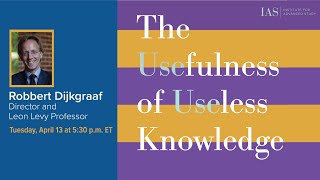 The Usefulness of Useless Knowledge  Robbert Dijkgraaf [upl. by Ahsiekel635]