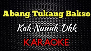 Abang Tukang Bakso  Karaoke [upl. by Agon133]