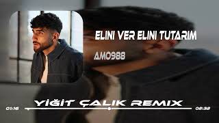 Amo988  Elini Ver Elini Tutarım  Yiğit Çalık Remix  Elini Ver [upl. by Aimit]