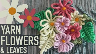 DIY MacrameWeaving Yarn Flowers and Leaves Using Merino Art Yarn Pearl Yarn and Roving Part 1 [upl. by Fannie]