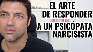 El Arte De Responder A Un Psicópata Narcisista [upl. by Leeann]