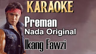 Preman Karaoke Ikang Fauzi Nada PriaCowok Male key Original Key Ikang Fawzi [upl. by Mavilia]