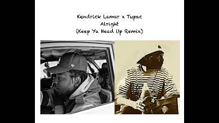 Kendrick Lamar x Tupac  Alright Keep Ya Head Up RemixMashup [upl. by Appilihp]