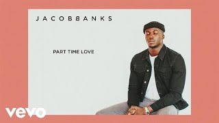 Jacob Banks  Part Time Love Audio [upl. by Melitta348]