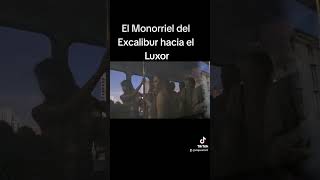 El Monorriel que conecta los Casinos Excalibur Luxor y Mándalas Bay [upl. by Enileve]