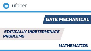 Statically Indeterminate Problems  Mathematics  GATE Mechanical lectures  2016 [upl. by Vinaya]