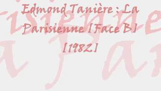 Edmond Tanière  La Parisienne Face B1982 [upl. by Huber]