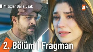 Yıldızlar Bana Uzak 2 Bölüm Fragmanı  quotSen ağlama🎶quotYildizlarBanaUzakatv [upl. by Gassman]