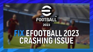 How to Fix eFootball 2023 Crashing Issue [upl. by Lavella]