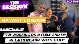 🎥🎙️ Nay Nay London  The Session Podcast  S03E08 Full [upl. by Winzler]