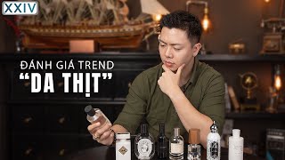 Đánh Giá Những Mùi Hương HOT NHẤT Trend Nước Hoa quotDA THỊTquot  Hoàng XXIV [upl. by Pokorny]