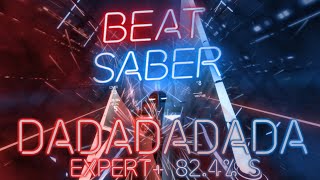 Beat Saber  DADADADADA EXPERT 824 S [upl. by Sackey]