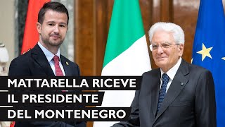 Mattarella incontra il Presidente del Montenegro SE il Signor Jakov Milatović [upl. by Lertnahs317]