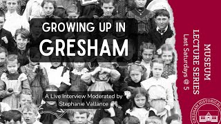 Growing Up in Gresham A Live Interview Moderated by Stephanie Vallance [upl. by Airym]