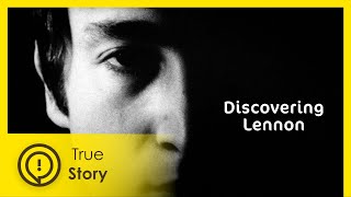 Discovering John Lennon  True Story Documentary Channel [upl. by Bryon]