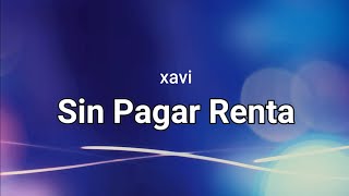 XaviSin Pagar RentaLetraLyrics [upl. by Monique]