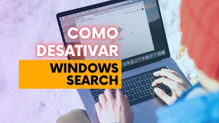 Como Desabilitar o Windows Search nos Serviços do Windows [upl. by Merill]