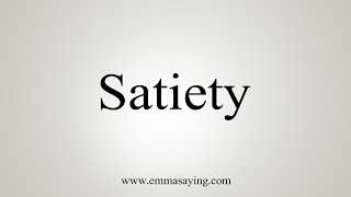 How To Say Satiety [upl. by Ahsikyw]