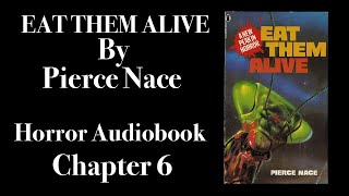 Eat Them Alive by Pierce Nace Chapter 6 Horror Audiobook [upl. by Euqor24]