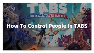 How To Control PeopleTroops In TABS On PC [upl. by Sidoney]