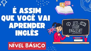 IMPOSSÍVEL NÃO APRENDER INGLÊS COM ESSE VÍDEO INGLÊS PARA INICIANTES  INGLÊS NÍVEL BÁSICO [upl. by Yeruoc471]