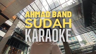 AHMAD BAND  SUDAH KARAOKE [upl. by Eeresed623]