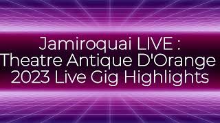 Jamiroquai  Theatre Antique DOrange 2023  Live Highlight  quotVirtual Insanityquot [upl. by Grannias]