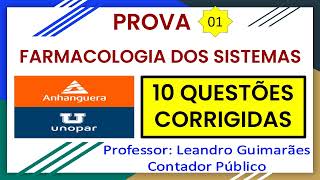 FARMACOLOGIA DOS SISTEMAS  10 QUESTÕES CORRIGIDAS DA UNOPAR  ANHANGUERA  PROVA 1 [upl. by Ahsasal]