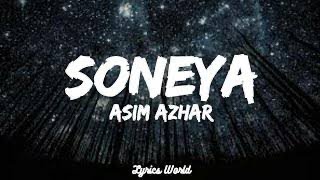 Soneya  Asim Azhar  Lyrics Video  Official Song [upl. by Stephannie75]