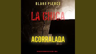 Capítulo 99  la Chica Acorralada un Thriller de Suspense Fbi de Ella Dark  Libro 8 [upl. by Strephonn878]