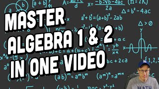 Learn Algebra 1 and 2 in One Video [upl. by Eelnyl]