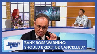 Bank boss warning Should be Brexit be cancelled Feat Carrie Grant amp Albie Amankona  Jeremy Vine [upl. by Seltzer595]