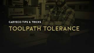 Tips and Tricks Toolpath Tolerance [upl. by Eitnom579]