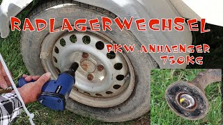 Radlager Wechsel Pkw Anhänger 750kg [upl. by Bez]