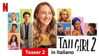 Tall Girl 2 Teaser 2  Trailer in italiano  Netflix [upl. by Ahsekam]