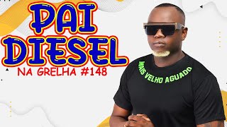 PAI DIESEL  NA GRELHA 148 [upl. by Ttelrahc]