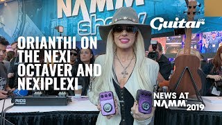 Orianthi shows off her NEXI Octaver and NexiPlexi signature pedals NAMM2019 [upl. by Ybsorc]