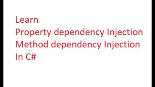 Property dependency Injection and Method dependency Injection  Dependency Injection in C [upl. by Norita283]