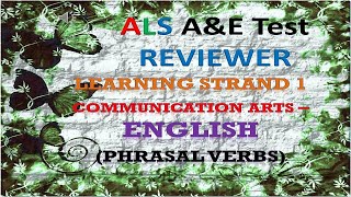 Video 216  ALS AampE Test REVIEWER Learning Strand 1  Communication Skills  English  Phrasal Verbs [upl. by Torto]